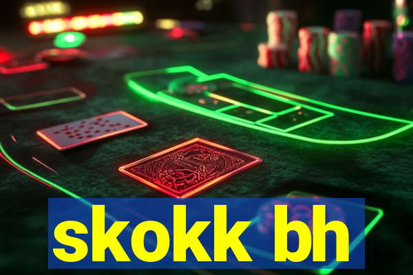 skokk bh